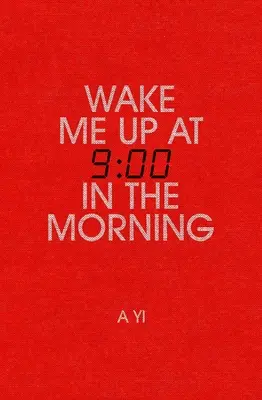 Trezește-mă la nouă dimineața - Wake Me Up at Nine in the Morning