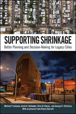 Sprijinirea micșorării: O mai bună planificare și luare a deciziilor pentru orașele moștenite - Supporting Shrinkage: Better Planning and Decision-Making for Legacy Cities