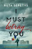 Trebuie să te trădez - I Must Betray You