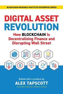 Revoluția activelor digitale: Cum descentralizează Blockchain finanțele și cum perturbă Wall Street - Digital Asset Revolution: How Blockchain Is Decentralizing Finance and Disrupting Wall Street