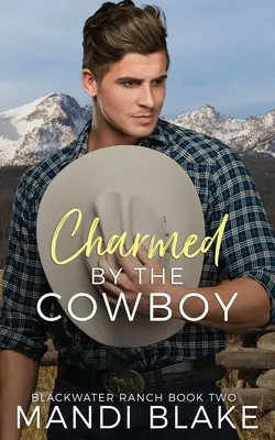 Charmed by the Cowboy: Un roman creștin contemporan - Charmed by the Cowboy: A Contemporary Christian Romance