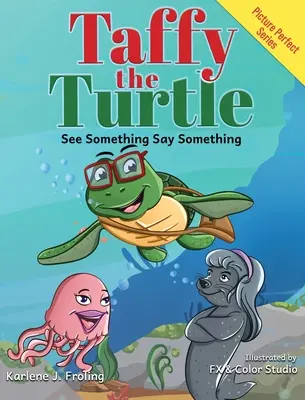 Taffy țestoasa: Vezi ceva, spune ceva - Taffy the Turtle: See Something Say Something
