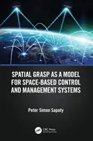 Spatial Grasp ca model pentru sistemele de control și gestionare bazate pe spațiu - Spatial Grasp as a Model for Space-based Control and Management Systems