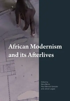 Modernismul african și urmările sale - African Modernism and Its Afterlives