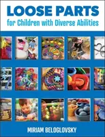 Loose Parts pentru copiii cu abilități diverse - Loose Parts for Children with Diverse Abilities
