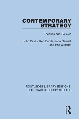 Strategia contemporană: Teorii și politici - Contemporary Strategy: Theories and Policies