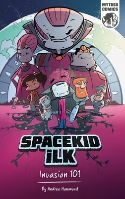 Spacekid iLK: Invazia 101 - Spacekid iLK: Invasion 101