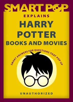 Smart Pop explică cărțile și filmele Harry Potter - Smart Pop Explains Harry Potter Books and Movies