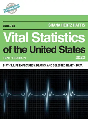 Statisticile vitale ale Statelor Unite 2022: nașteri, speranța de viață, deces și date medicale selectate - Vital Statistics of the United States 2022: Births, Life Expectancy, Death, and Selected Health Data