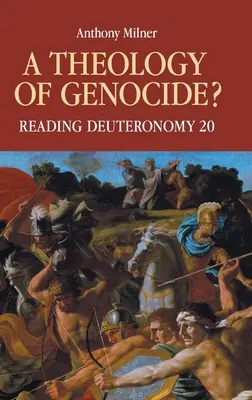 O teologie a genocidului?: Lectura Deuteronomului 20 - A Theology of Genocide?: Reading Deuteronomy 20