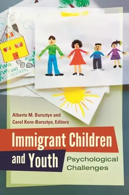 Copiii și tinerii imigranți: Provocări psihologice - Immigrant Children and Youth: Psychological Challenges