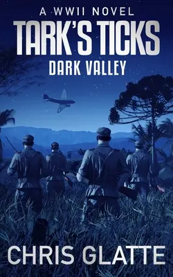 Căpușele lui Tark Valea întunecată: Un roman din al Doilea Război Mondial - Tark's Ticks Dark Valley: A WWII Novel