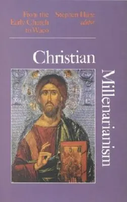 Milenarismul creștin: De la Biserica primară la Waco - Christian Millenarianism: From the Early Church to Waco