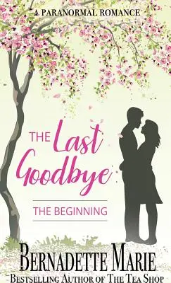 Ultimul adio: Începutul - The Last Goodbye: The Beginning