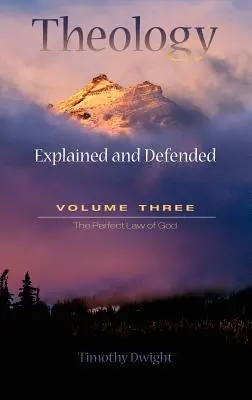 Teologie: Explained & Defended Vol. 3 - Theology: Explained & Defended Vol. 3