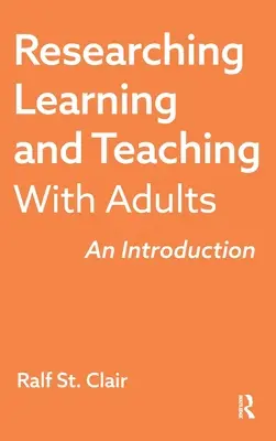 Cercetarea învățării și predării cu adulții: O introducere - Researching Learning and Teaching with Adults: An Introduction