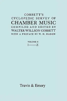 Cobbett's Cyclopedic Survey of Chamber Music. Vol.2 (L-Z). (Facsimil al primei ediții). - Cobbett's Cyclopedic Survey of Chamber Music. Vol.2 (L-Z). (Facsimile of first edition).