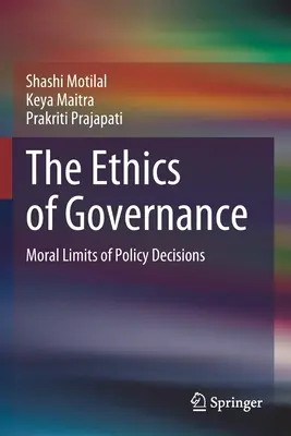 Etica guvernării: Limitele morale ale deciziilor politice - The Ethics of Governance: Moral Limits of Policy Decisions