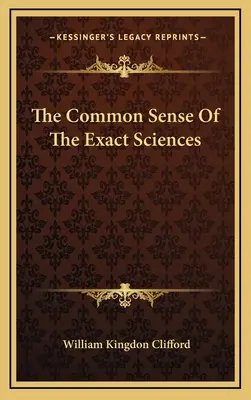 Sensul comun al științelor exacte - The Common Sense Of The Exact Sciences