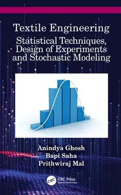 Inginerie textilă: Tehnici statistice, proiectare de experimente și modelare stocastică - Textile Engineering: Statistical Techniques, Design of Experiments and Stochastic Modeling