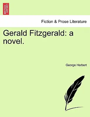 Gerald Fitzgerald: Un roman. - Gerald Fitzgerald: A Novel.