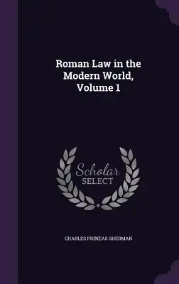 Dreptul roman în lumea modernă, volumul 1 - Roman Law in the Modern World, Volume 1