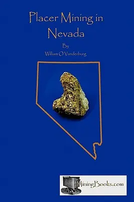 Exploatarea minieră a placentei în Nevada - Placer Mining in Nevada