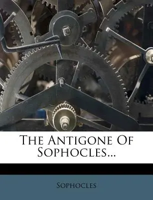Antigona lui Sofocle... - The Antigone of Sophocles...