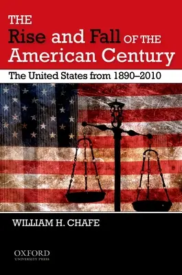 Ascensiunea și decăderea secolului american: Statele Unite din 1890-2009 - The Rise and Fall of the American Century: The United States from 1890-2009