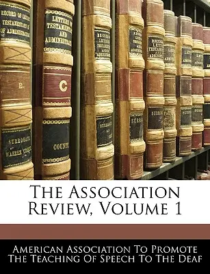 Revista Asociației, volumul 1 - The Association Review, Volume 1