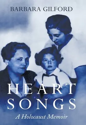 Cântece de inimă: O amintire despre Holocaust - Heart Songs: A Holocaust Memoir