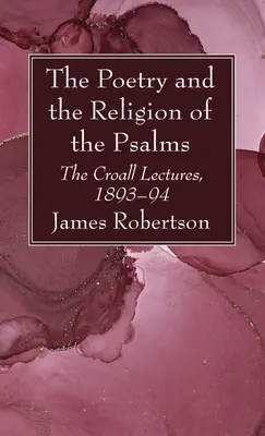 Poezia și religia psalmilor (The Poetry and the Religion of the Psalms) - The Poetry and the Religion of the Psalms