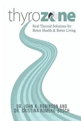 ThyroZone: Soluții reale pentru tiroidă pentru o sănătate și o viață mai bune - ThyroZone: Real Thyroid Solutions for Better Health and Better Living