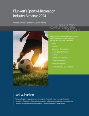 Plunkett's Sports & Recreation Industry Almanac 2024: Cercetări de piață, statistici, tendințe și companii lider în industria sportului și recreației - Plunkett's Sports & Recreation Industry Almanac 2024: Sports & Recreation Industry Market Research, Statistics, Trends and Leading Companies