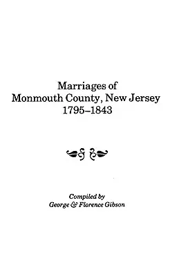 Căsătoriile din comitatul Monmouth, New Jersey, 1795-1843 - Marriages of Monmouth County, New Jersey, 1795-1843