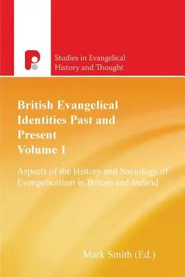 Identitățile evanghelice britanice din trecut și prezent - British Evangelical Identities Past and Present
