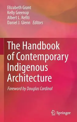 Manual de arhitectură indigenă contemporană - The Handbook of Contemporary Indigenous Architecture