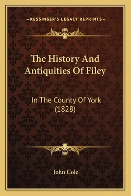 The History And Antiquities Of Filey: In The County Of York (1828)