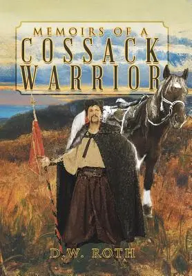 Memoriile unui războinic cazac - Memoirs of a Cossack Warrior
