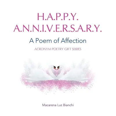 Aniversare fericită: Un poem de afecțiune - Happy Anniversary: A Poem of Affection