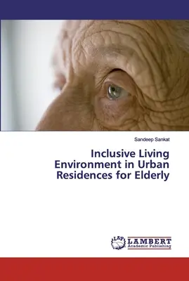 Mediul de viață incluziv în reședințele urbane pentru vârstnici - Inclusive Living Environment in Urban Residences for Elderly