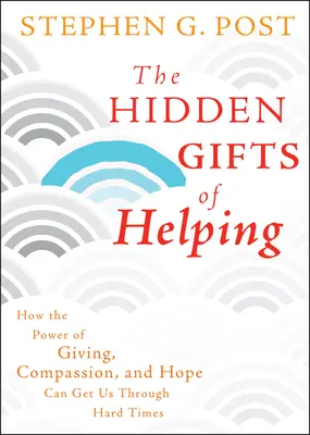Darurile ascunse ale ajutorării - The Hidden Gifts of Helping