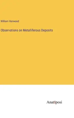 Observații privind zăcămintele metalifere - Observations on Metalliferous Deposits