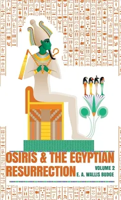 Osiris și învierea egipteană, vol. 2 Hardcover - Osiris and the Egyptian Resurrection, Vol. 2 Hardcover