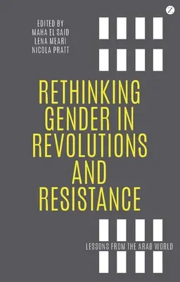 Regândirea genului în revoluții și rezistență: Lecții din lumea arabă - Rethinking Gender in Revolutions and Resistance: Lessons from the Arab World