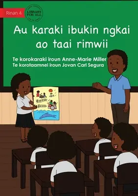 Povestea mea pentru acum și mai târziu - Au karaki ibukin ngkai ao taai rimwii (Te Kiribati) - My Story For Now And Later - Au karaki ibukin ngkai ao taai rimwii (Te Kiribati)