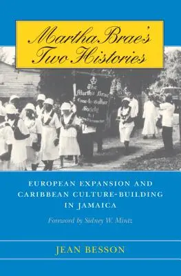 Cele două istorii ale Marthei Brae: Expansiunea europeană și edificarea culturii caraibiene în Jamaica - Martha Brae's Two Histories: European Expansion and Caribbean Culture-Building in Jamaica