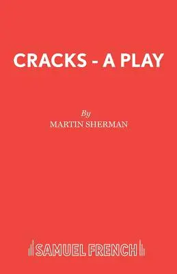 Cracks - O piesă de teatru - Cracks - A Play
