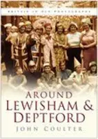 În jurul Lewisham și Deptford - Marea Britanie în fotografii vechi - Around Lewisham and Deptford - Britain in Old Photographs