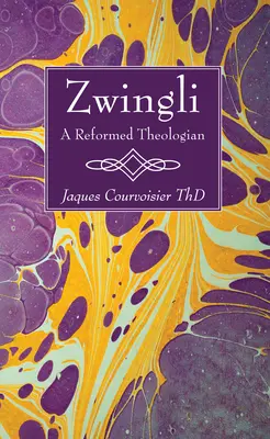 Zwingli: un teolog reformat - Zwingli: A Reformed Theologian